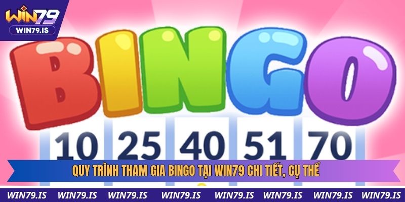 Quy trình tham gia bingo tại win79 chi tiết, cụ thể