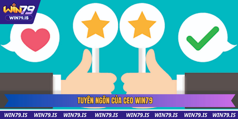 Tuyên ngôn của CEO win79