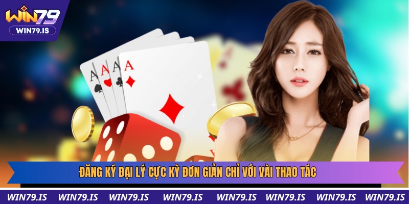 Đăng ký đại lý cực kỳ đơn giản chỉ với vài thao tác