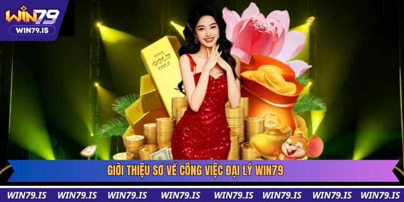 Giới thiệu sơ về công việc đại lý Win79