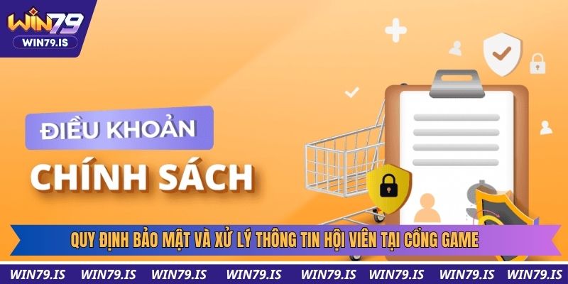 Quy định bảo mật và xử lý thông tin hội viên tại cổng game