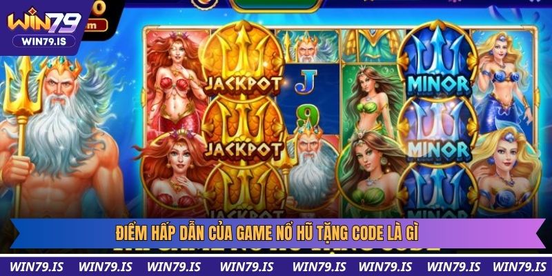 Điểm hấp dẫn của game nổ hũ tặng code là gì