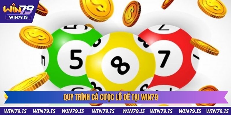 Quy trình cá cược lô đề tại win79 