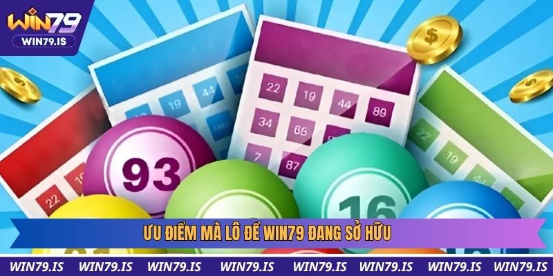 Ưu điểm mà lô đề win79 đang sở hữu
