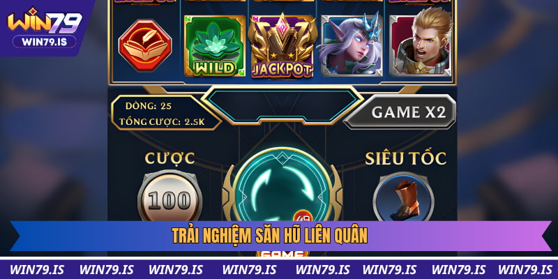 Trải nghiệm săn hũ liên quân