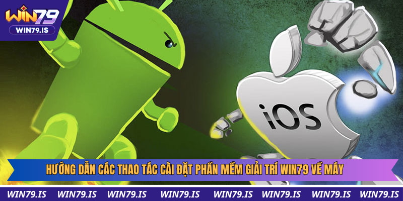Chi tiết các bước cài đặt phần mềm cho cả 2 hệ điều hành