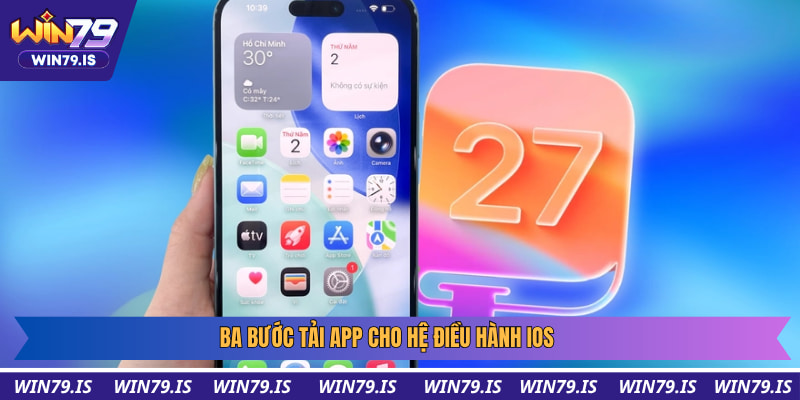 Ba bước tải app cho IOS