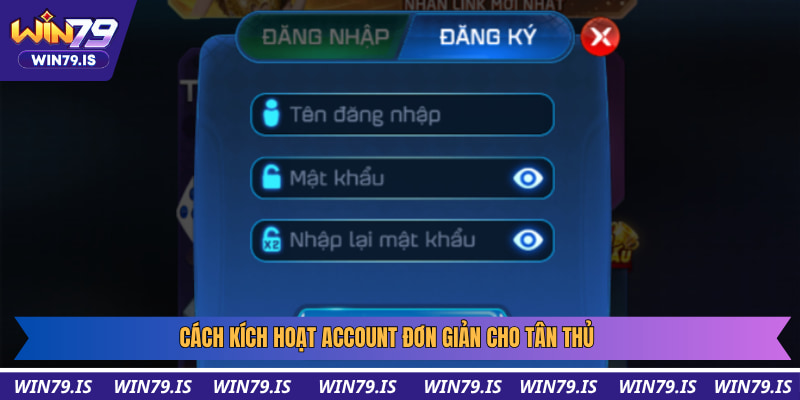Cách kích hoạt account đơn giản cho tân thủ