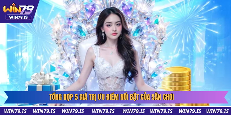 Tổng hợp 5 giá trị ưu điểm nổi bật của sân chơi